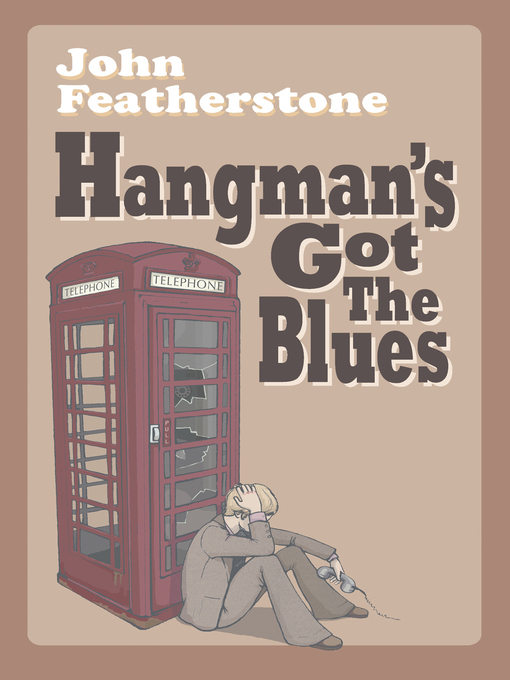 Title details for Hangman's Got the Blues by John Featherstone - Available
